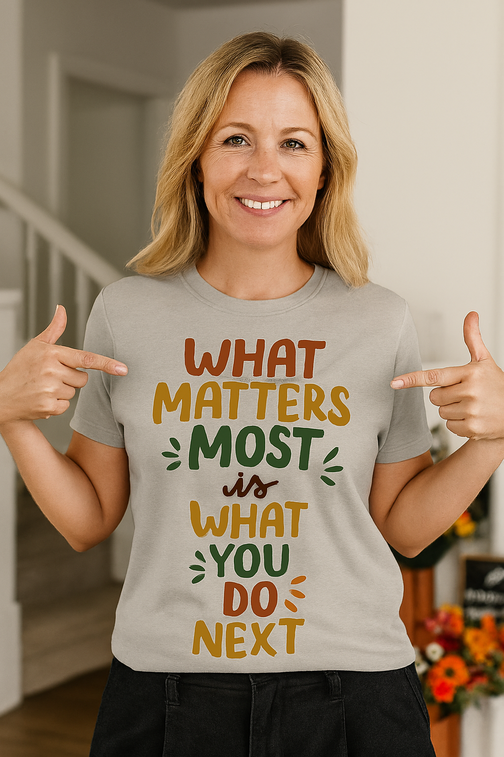 What Matters Most Tee – Bold Moves, Fresh Starts, Fierce Style